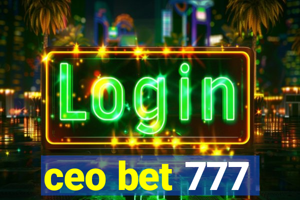 ceo bet 777